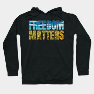 Freedom Matters - Blue Sky Yellow Sunflowers - Social Justice Hoodie